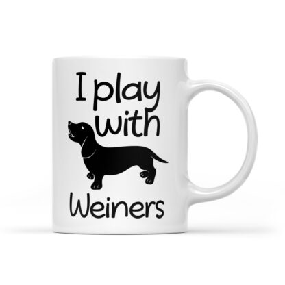 I play with weiners Mug 11oz