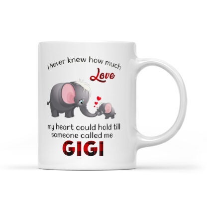 I never knew how much love my heart could hold till someone called me GiGi Coffee Mug Gifts 11oz