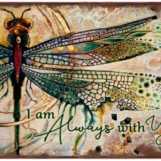8"x12" Tin Sign Dragonfly I Am Always With You