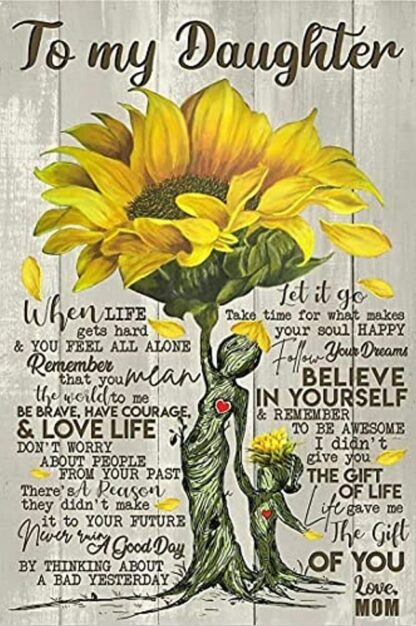 8"x12" Tin Sign Sunflower Poster Art to My Daughter Life Gave Me The Gift of You Love Mom