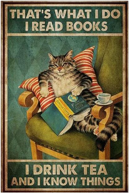 8"x12" Metal Tin Sign That's What I Do I Read Books I Drink Tea and I Know Things