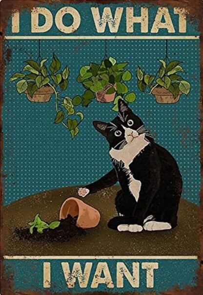 Cute Cat Funny Metal Poster - I Do What I Want - 8 x12 Inch