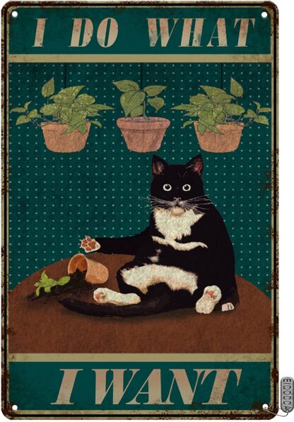 Cute Cat Funny Metal Poster - I Do What I Want - 8 x12 Inch