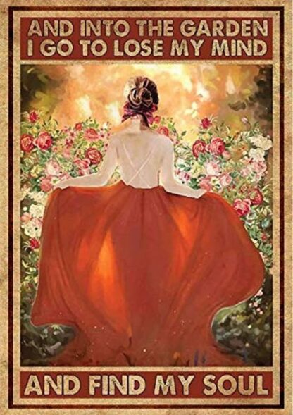 8"x12" Metal Tin Retro Sign- And Into The Garden I Go To Lose My Mind & Find My Soul