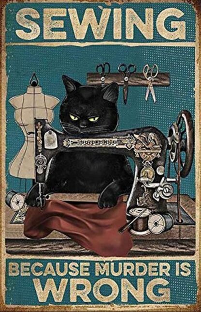 8"x12" Black Cat Sewing Because Murder is Wrong Metal Tin sign