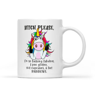B*tch please I’m so f*cking fabulous Unicorn Coffee Mug Gifts 11oz