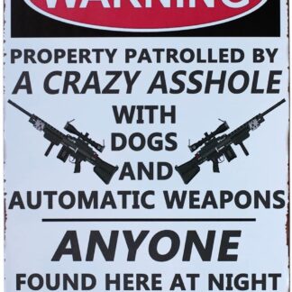 8"x12" Funny Metal Tin Sign Warning Property Patrolled by A Crazy
