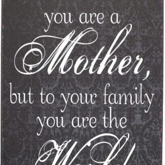 8"x12" To The World You are A Mother But to Your Family You are The World, Metal Tin Sign