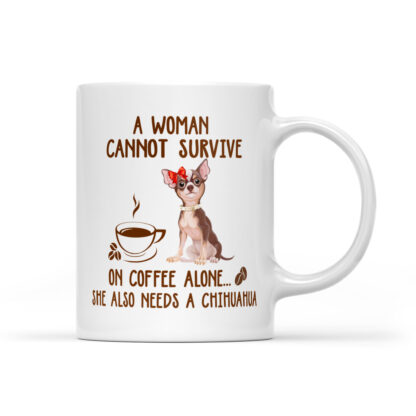 A Woman Cannot Survive on Coffee Alone Funny Mug 11oz