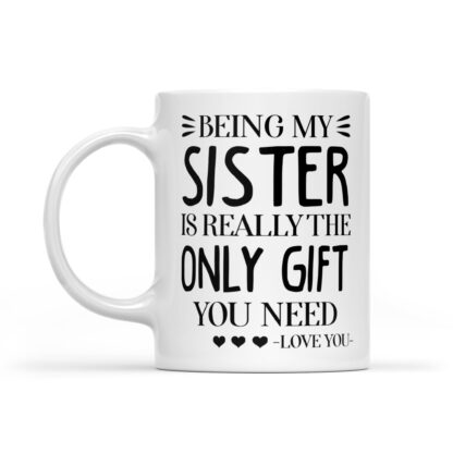 Being my sister Mug 11oz