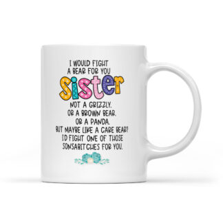 I would fight a bear for you Sister Coffee Mug Gifts 11oz