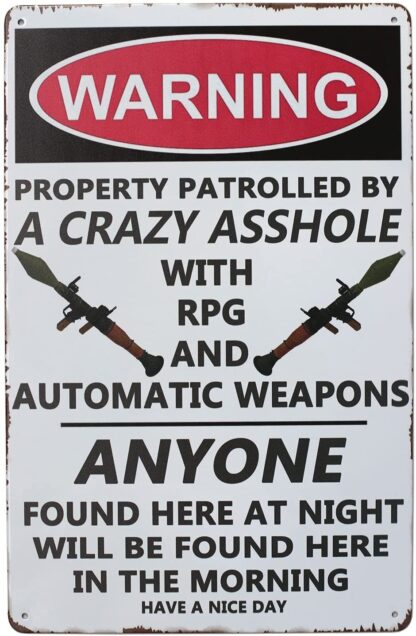8"x12" Warning Property Patrolled by A Crazy, Funny Metal Tin Sign
