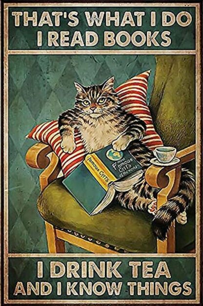 8"x12" Metal Tin Sign That's What I Do I Read Books I Drink Tea And I Know Things