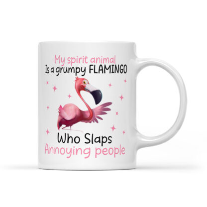 My spirit animal is a grumpy Flamingo who slaps annoying people Coffee Mug Gifts 11oz (Copy)