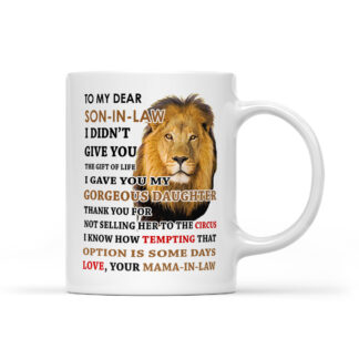 Funny Lion Mug To Dear My Son-In-Law 11oz