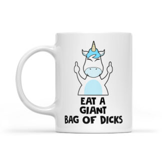 Eat a giant bag of d*ck Mug 11oz