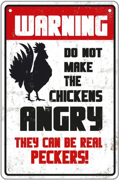 8"x12" Metal Tin Sign Do Not Make The Chickens Angry They Can Be Real Peckers!