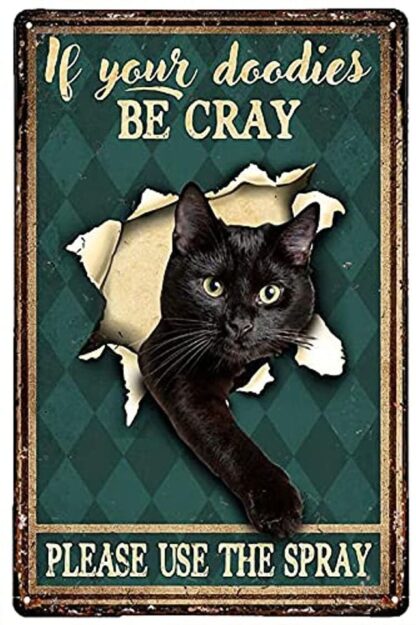 8"x12" Funny Metal Tin Sign Black Cat If Your Doodies Be Cray Please Use The Spray