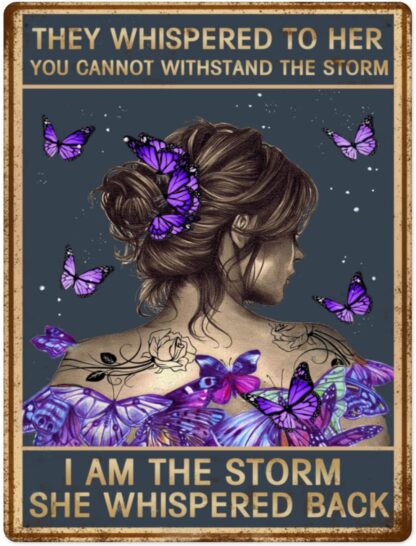 8"x12" They Whispered to Her You Cannot Withstand The Storm Funny Metal Sign
