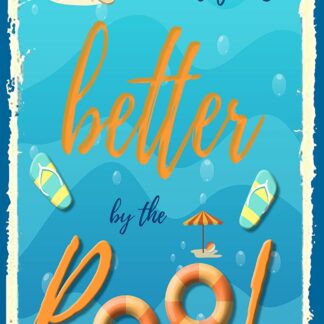8"x12" Funny Pool Sign - Life is Better by The Pool