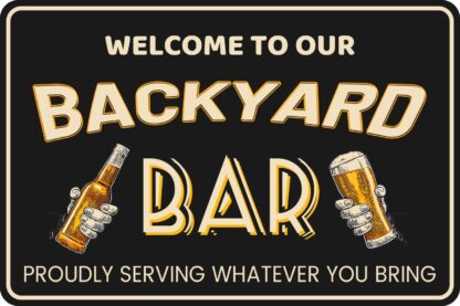 8"X12" Welcome to our backyard Bar Tin Sign