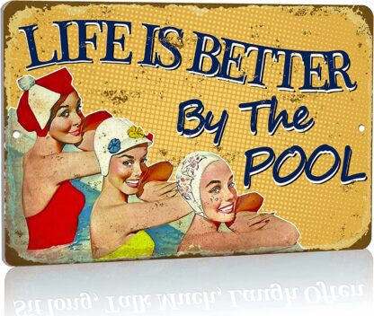12x8 Inches Aluminum Metal Sign - Life is Better by The Pool