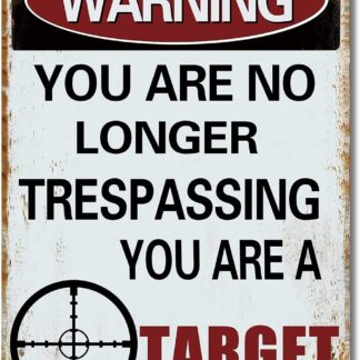 8"x12" Warning You are no Longer Trespassing - You are a Target