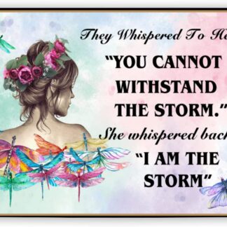 8"x12" They Whispered to Her You Cannot Withstand The Storm Funny Metal Sign