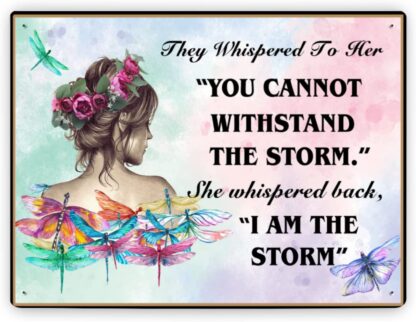 8"x12" They Whispered to Her You Cannot Withstand The Storm Funny Metal Sign