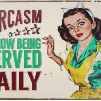8"x12" Sarcasm Now Being Served Daily Tin Sign