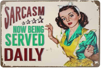 8"x12" Sarcasm Now Being Served Daily Tin Sign