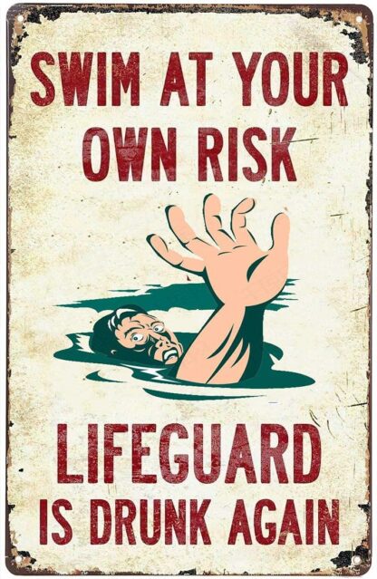 8"x12" Swim at Your Own Risk Lifeguard is Drunk Again Vintage Metal Sign