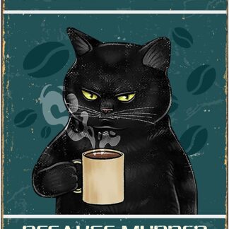 8"x12" Funny Black Cat Tin Sign Coffee Because Murder is Wrong
