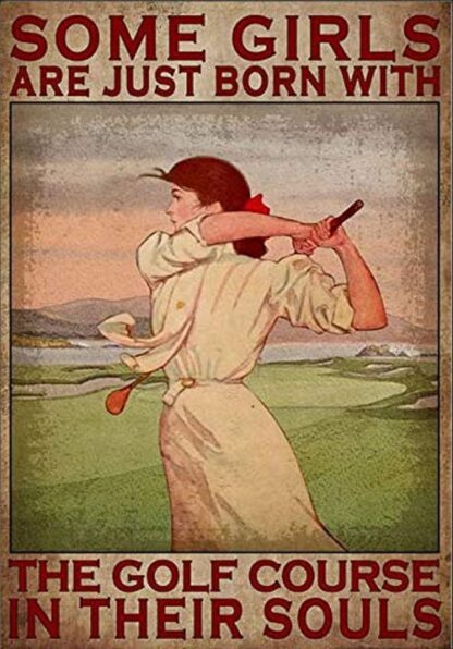 8"x12" Girls are Just Born with The Golf Course in Their Souls Metal Tin Sign