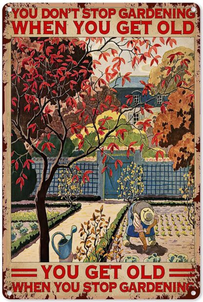 8"x12" Metal Tin Sign You Don't Stop Gardening When You're Old