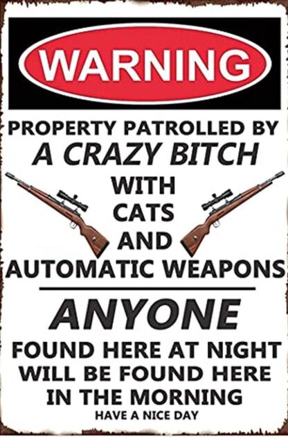 8"x12" Warning Property Patrolled by A Crazy, Funny Metal Tin Sign