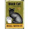 8"x12" Funny Black Cat Roll With It Metal Tin Sign