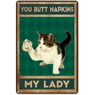 8"x12" Funny Black Cat You Butt Napkins My Lady Metal Tin Sign