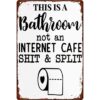 8"x12" This Is A Bathroom Not An Internet Cafe Tin Sign Metal