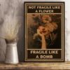 8"x12" Not Fragile Like A Flower Fragile Like A Bomb Tin Sign Metal