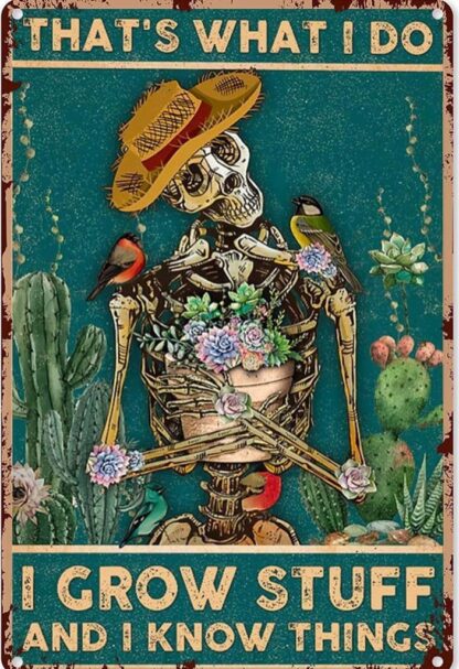 8"x12" Gardening Tin Sign - That's What I Do I Grow Stuff And I Know Things