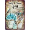 8"x12" Metal Tin Sign, Today I Choose Joy