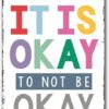 It Is Okay To Not Be OKay - Metal Aluminum Sign 8x12 Inch