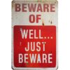 8"x12" Beware of Well Just Vintage Metal Sign