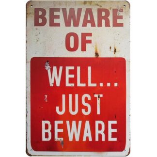 8"x12" Beware of Well Just Vintage Metal Sign