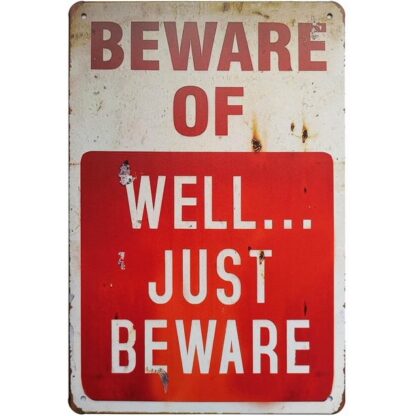 8"x12" Beware of Well Just Vintage Metal Sign