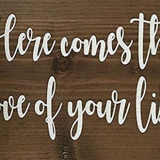 8″x12″ Metal Aluminum Sign - Here Come The Love Of Your Life