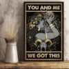 8″x12″ Metal Aluminum Sign - You And Me We Got This