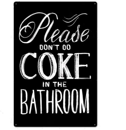 8″x12″ Metal Aluminum Sign - Funny Bathroom Rules Please Don't Coke in The Bathroom